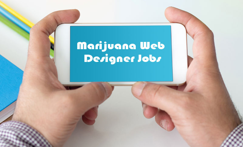 marijuana web designer jobs